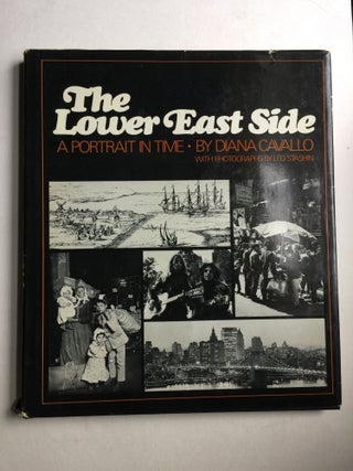 Item #25667 The Lower East Side A Portrait In Time. Diana Cavallo