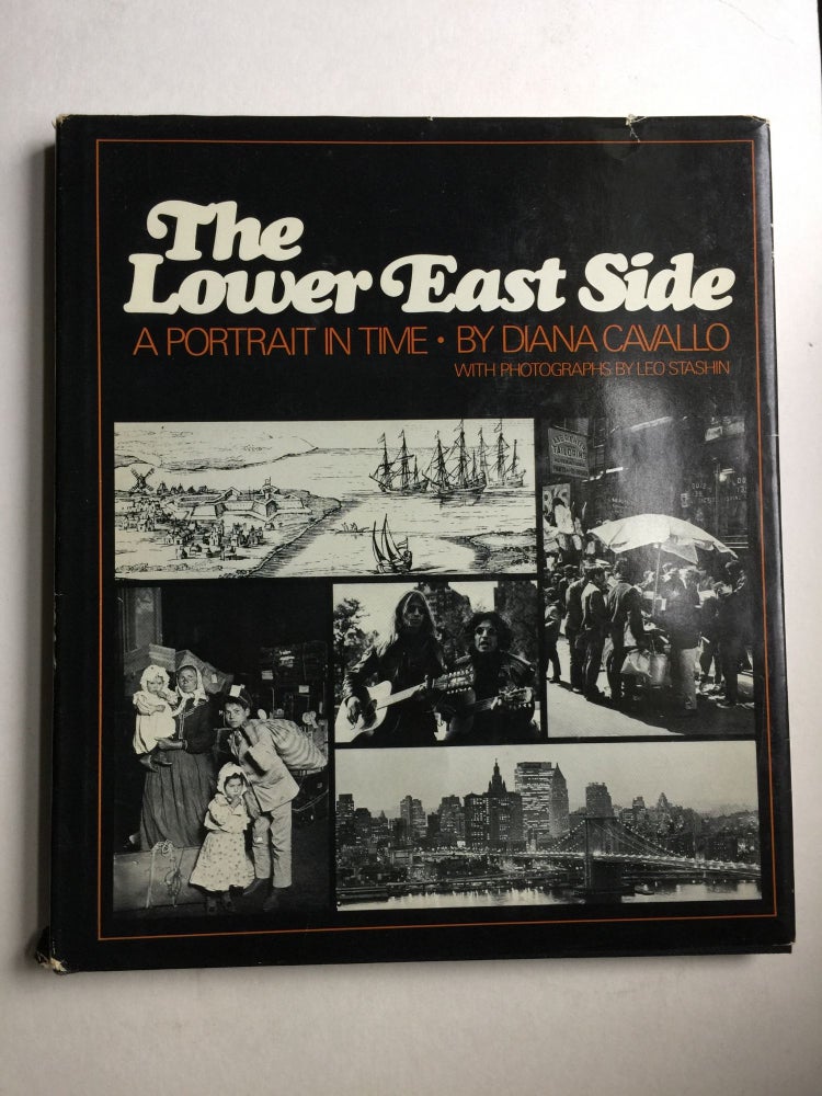 Item #25667 The Lower East Side A Portrait In Time. Diana Cavallo.
