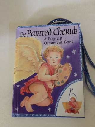 Item #25811 The Painted Cherub A Pop-Up Ornament Book. Sheri Safran