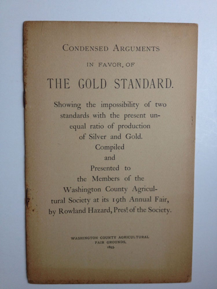 Item #25843 Condensed Arguments in Favor of the Gold Standard. Rowland Hazard.