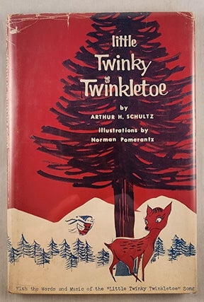 Item #25894 Little Twinky Twinkletoe A Story For Children. Arthur and Schultz, Norman Pomerantz