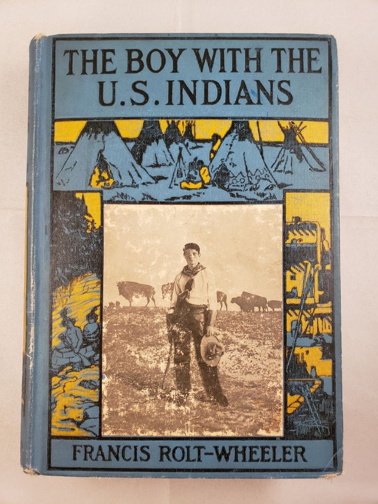 Item #25901 The Boy With The U. S. Indians. Francis Rolt - Wheeler.