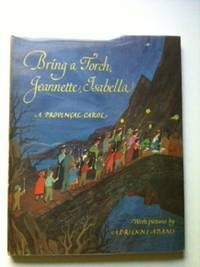 Item #25913 Bring a Torch, Jeannette, Isabella A Provencal Carol. Nicholas and Saboly, Adrienne...