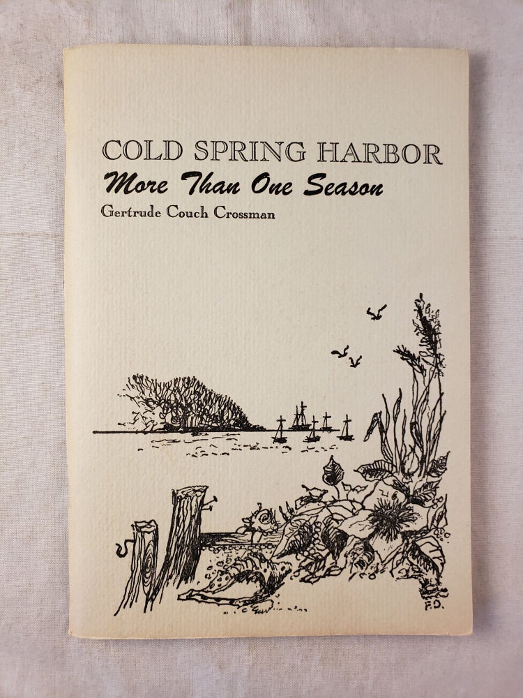 Item #25954 Cold Spring Harbor More Than One Season. Gertrude Couch Crossman.