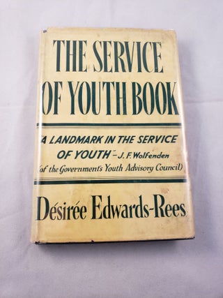 Item #25987 The Service Of Youth Book. Desiree Edwards-Rees