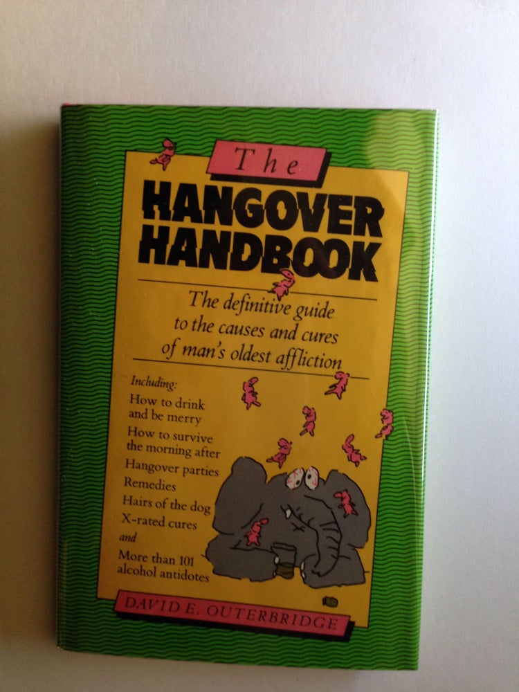 Item #26096 The Hangover Handbook. David Outerbridge.