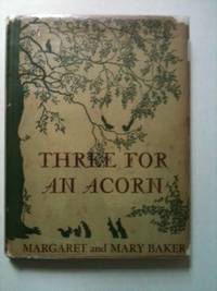 Item #26120 Three For An Acorn. Margaret Baker