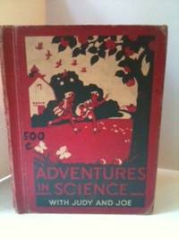 Item #26132 Adventures In Science With Judy And Joe. Harry A. Carpenter, Guy A. Bailey, Mary Louise Baker.
