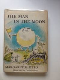 Item #26146 The Man In The Moon. Margaret G. and Otto, Paul Galdone