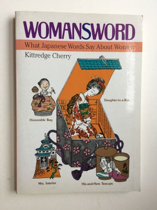 Item #26246 Womansword. What Japanese Words Say About Women. Kittredge Cherry