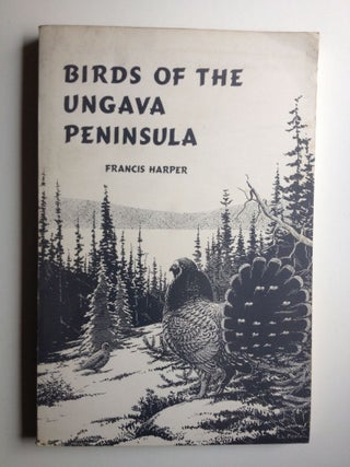 Item #26315 Birds Of The Ungava Peninsula. Francis Harper