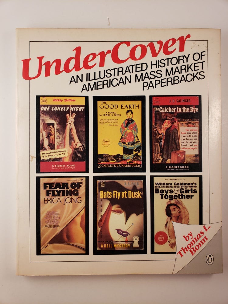 Item #26330 Under Cover: An Illustrated History of American Mass Market Paperbacks. Thomas L. Bonn.