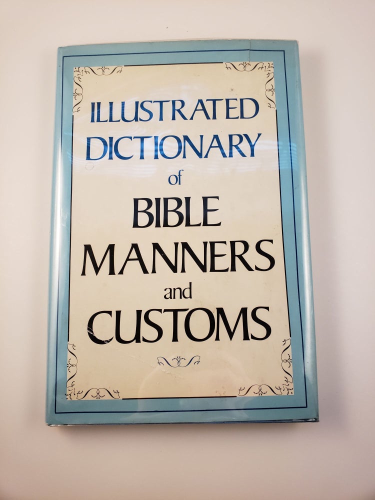 Item #26332 Illustrated Dictionary of Bible Manners and Customs. N/A.