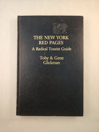 Item #26338 The New York Red Pages: a Radical Tourist Guide. Toby and Gene Glickman