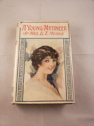 Item #2635 A Young Mutineer A Story For Girls. L. T. Meade