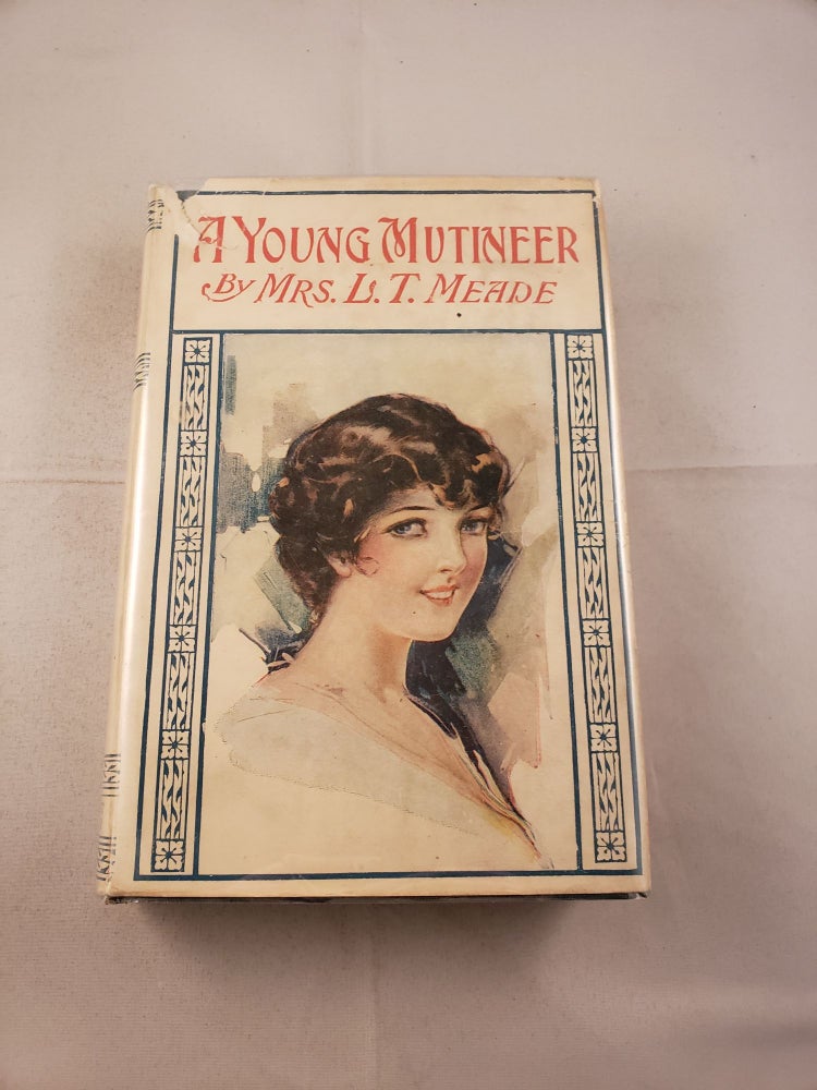 Item #2635 A Young Mutineer A Story For Girls. L. T. Meade.