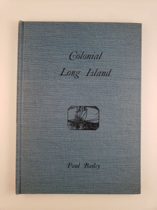 Item #26393 Colonial Long Island. Paul Bailey