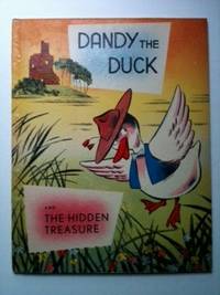 Item #26436 Dandy the Duck and the Hidden Treasure. Joe C. De Kruyff, John Kennis