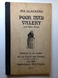Item #26564 Poor Mad Valery and Other Poems For His Friends and Enemies. Ira Glackens