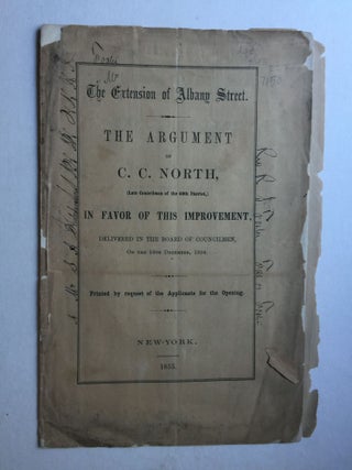 Item #26694 The Extension of Albany Street The Argument of C. C. North, Late Councilman of the...