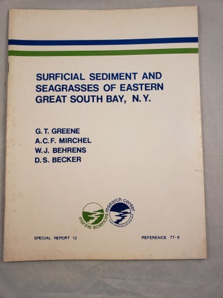 Item #26801 Surficial Sediments And Seagrasses Of Eastern Great South Bay, N. Y. G. T. Greene, W....