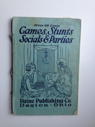 Item #26907 Games, Stunts, Socials And Parties For Use In School, Church And Community...