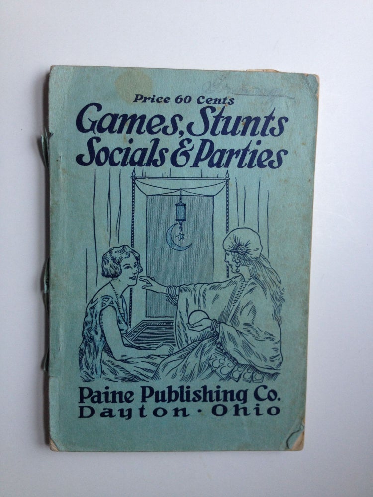 Item #26907 Games, Stunts, Socials And Parties For Use In School, Church And Community Organizations. Blanche Paine Elliott.