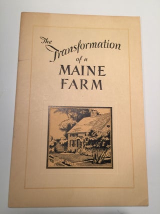 Item #26910 The Transformation Of A Maine Farm. N/A