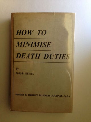 Item #26918 How To Minimise Death Duties. Philip Nevill