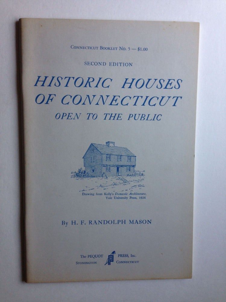 Item #26921 Historic Houses Of Connecticut Open To The Public. H. F. Randolph Mason.