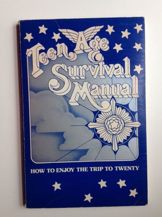 Item #26954 Teenage Survival Manual How To Enjoy The Trip To Twenty. H. Samm Coombs