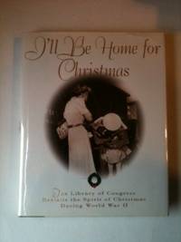 Item #26955 I’ll Be Home For Christmas The Library of Congress Revisits The Spirit Of Christmas...