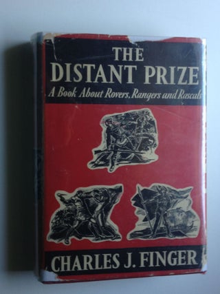 Item #2696 The Distant Prize A Book About Rovers, Rangers and Rascals. Charles with Finger,...