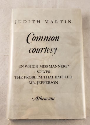 Item #27036 Common Courtesy In Which Miss Manners Solves The Problem That Baffled Mr. Jefferson....