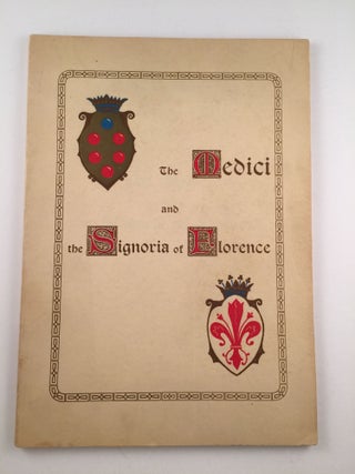 Item #27047 The Medici And The Signoria Of Florence (Synthesis Chronhistorical). Arcangelo Cangini