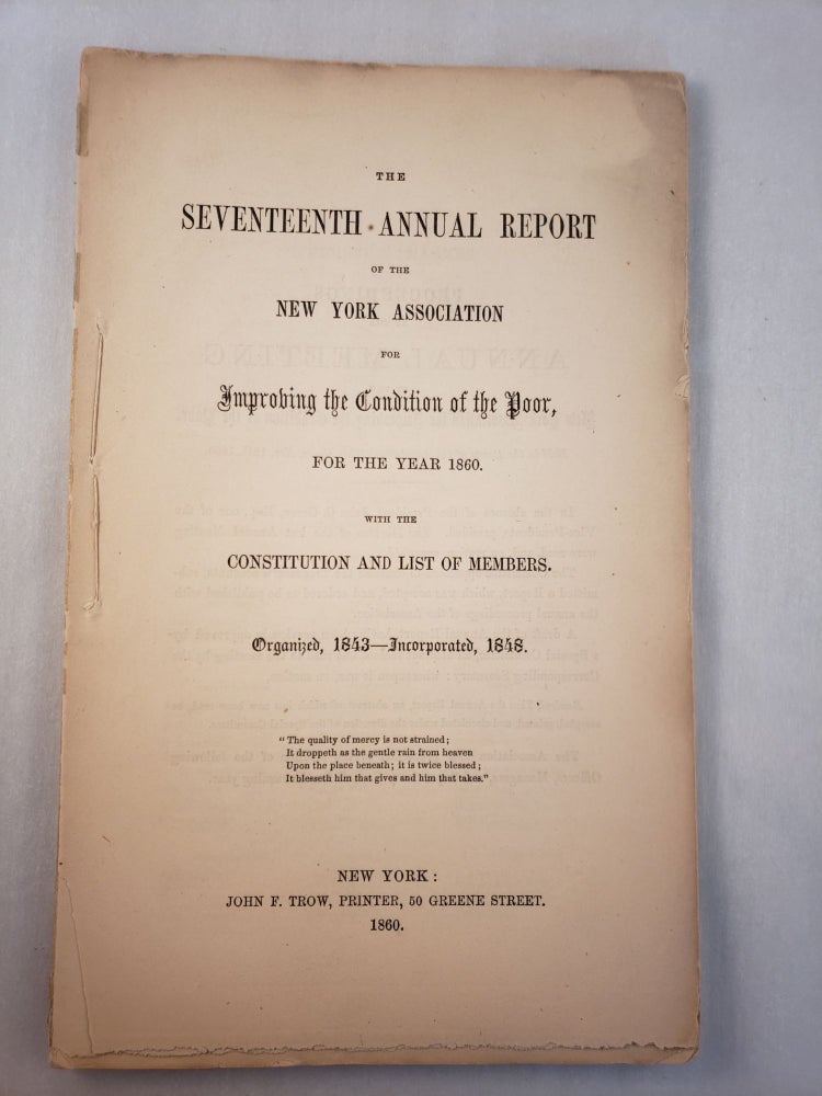 Item #27069 The Seventeenth Annual Report of the New York Association for Improving the Condition of the Poor for 1860 With The Constitution and List of Members. N/A.