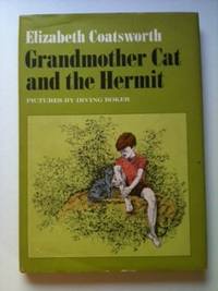 Item #27187 Grandmother Cat And The Hermit. Elizabeth and Coatsworth, Irving Boker