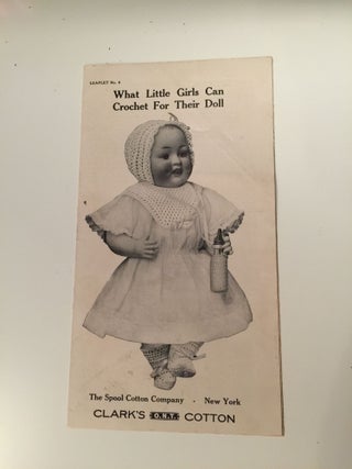 Item #27207 The Spool Cotton Company Leaflet No. 8 What Little Girls Can Crochet For Their Doll. N/A
