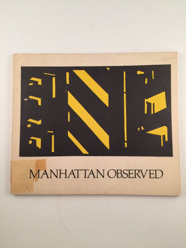 Item #27241 Manhattan Observed Selections Of Drawings And Prints. William S. Lieberman.