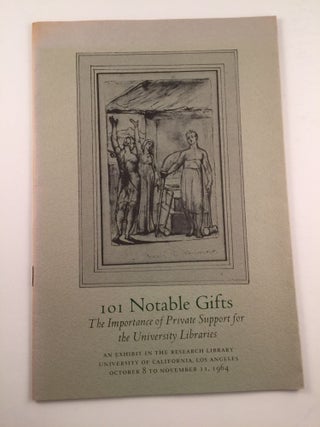 Item #27277 101 Notable Gifts The Importance Of Private Support For The University Libraries....