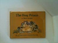 Item #27332 The Frog Prince A True Story. Jane White and Canfield, Winn Smith