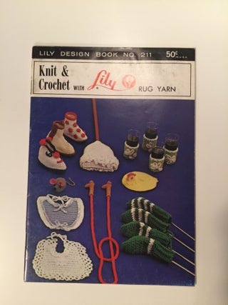 Item #27481 Knit & Crochet With Lily Rug Yarn Lily Design Book No. 211. N/A