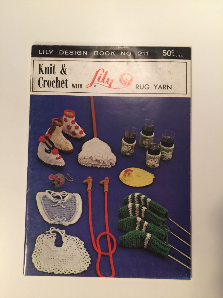 Item #27481 Knit & Crochet With Lily Rug Yarn Lily Design Book No. 211. N/A.