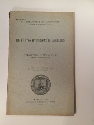 Item #27548 The Relation Of Sparrows To Agriculture. Sylvester D. Judd