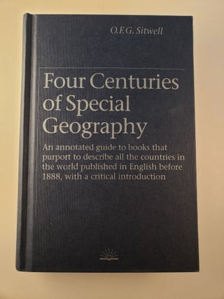 Item #27593 Four Centuries Of Special Geography An Annotated Guide To Books That Purport To...