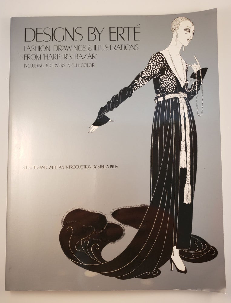 Item #27606 Designs by Erte Fashion Drawings & Illustrations From “Harper’s Bazar”. Stella selected and Blum.