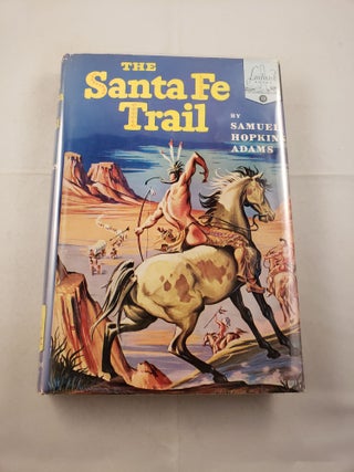 Item #27614 The Santa Fe Trail. Samuel Hopkins Adams