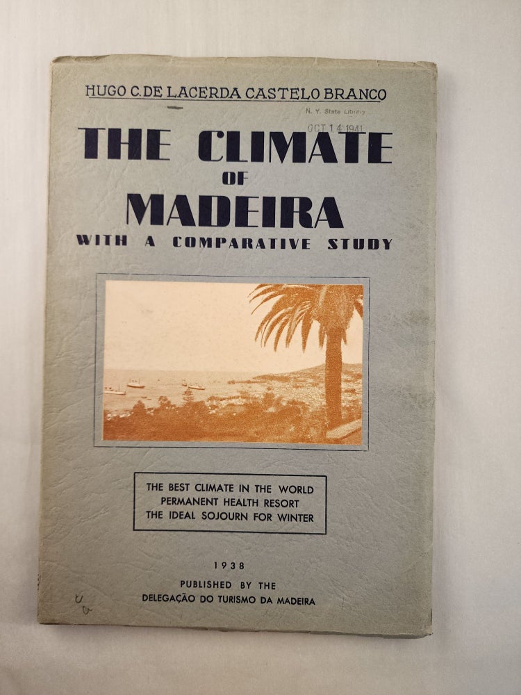 Item #27635 The Climate of Madeira with a Comparative Study. Hugo C. de Lacerda Castelo Branco.