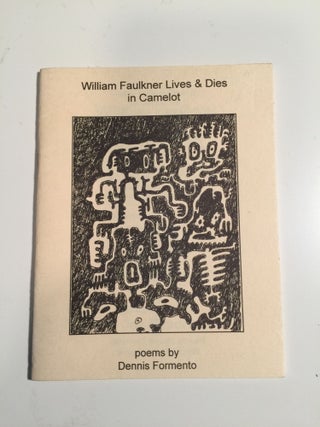 Item #27727 William Faulkner Lives & Dies in Camelot BullHead Pamphlet Series#1. Dennis Formento