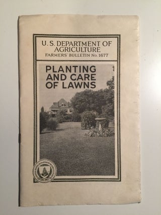 Item #27734 Planting and Care of Lawns: Farmers' Bulletin No. 1677. N/A